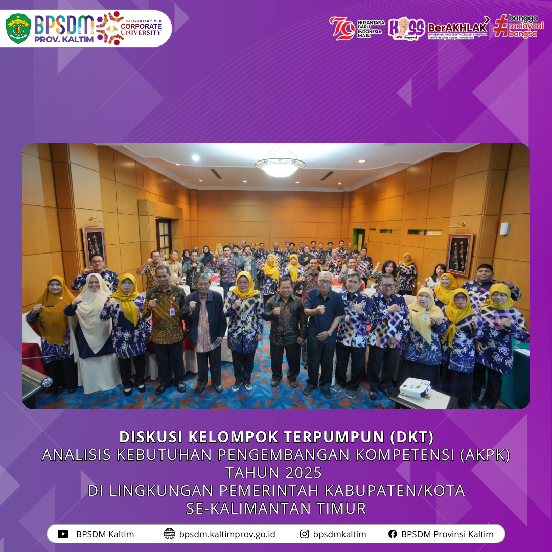 Diskusi Kelompok Terpumpun Analisis Kebutuhan Pengembangan Komptensi (AKPK) di Lingkungan Pemerintah Kabupaten/Kota se Kaltim