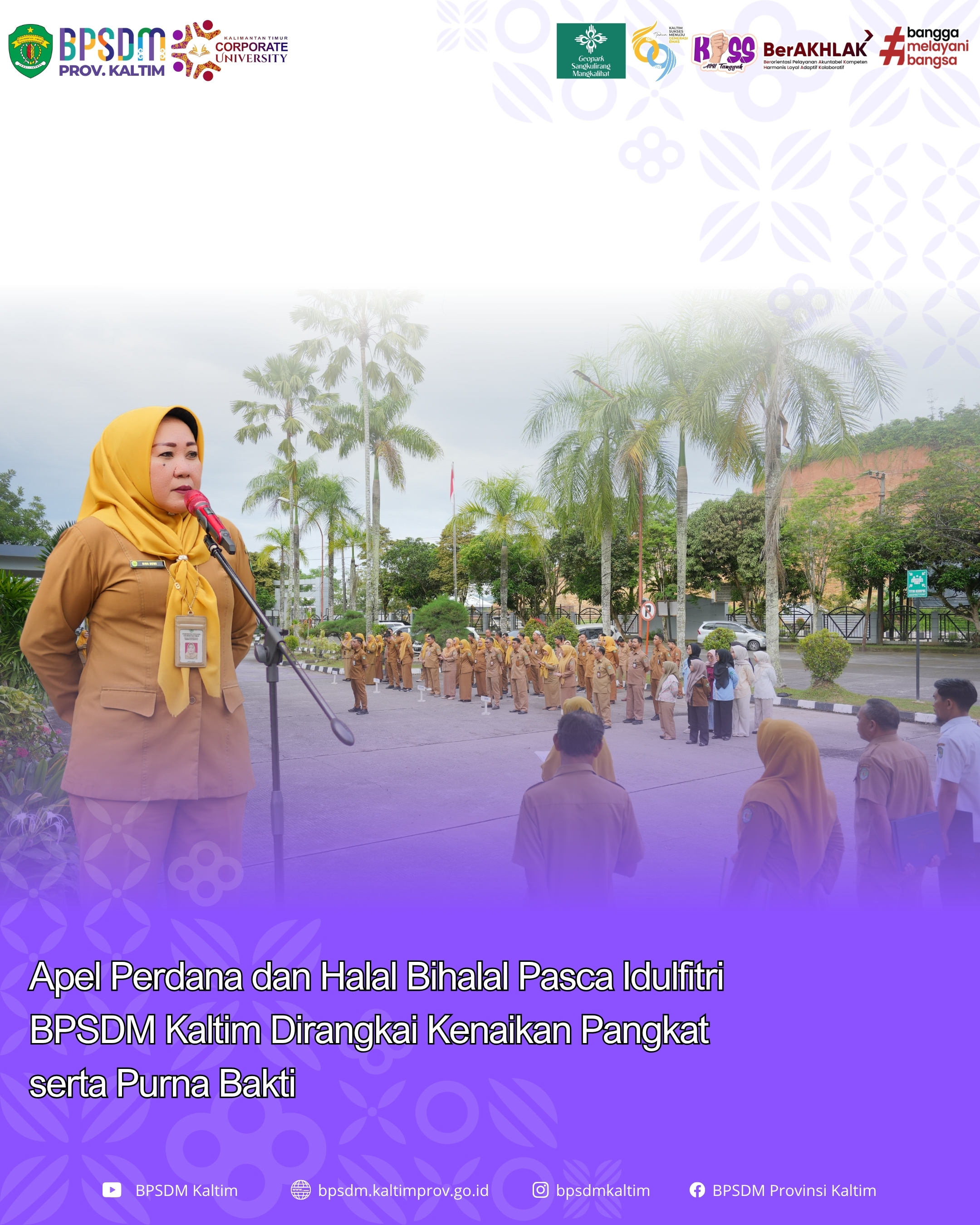 Apel Perdana dan Halal Bihalal Pasca Idulfitri BPSDM Kaltim Dirangkai Kenaikan Pangkat serta Purna Bakti